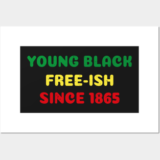 Young Black Free ish Juneteenth - Ancestors Black African American 1865 - Juneteenth Black Freedom Gift Posters and Art